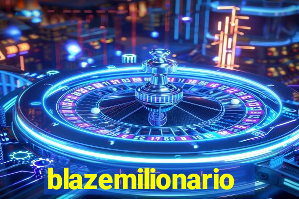 blazemilionario