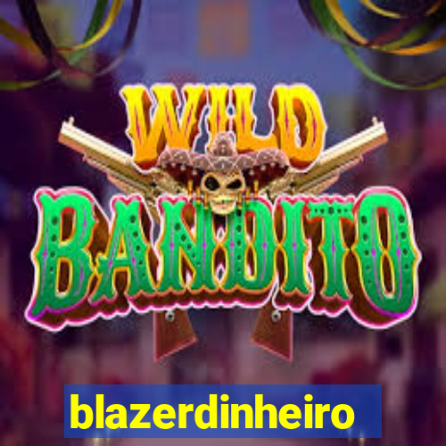 blazerdinheiro