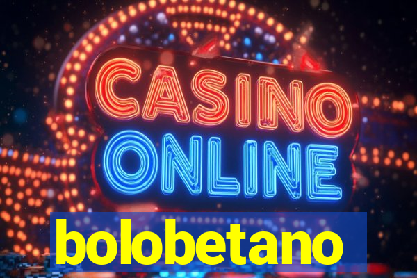 bolobetano