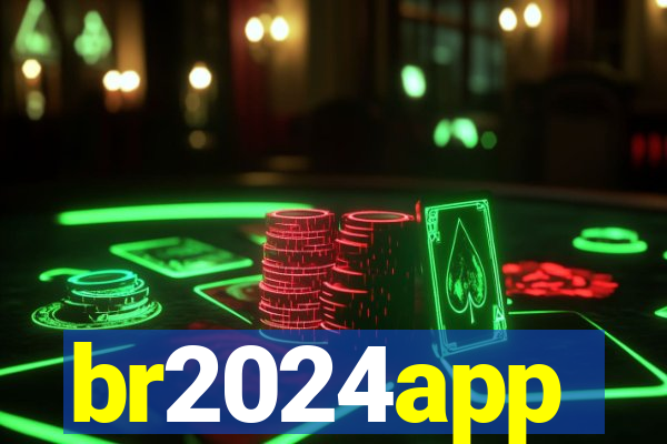 br2024app