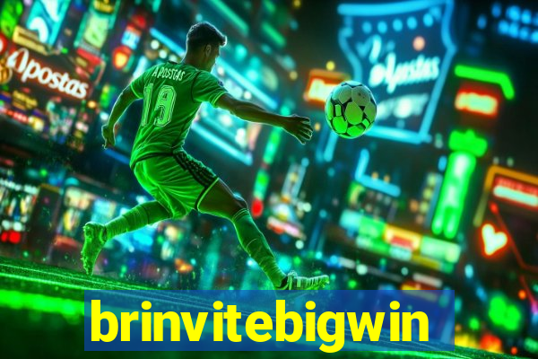 brinvitebigwin