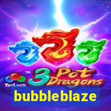 bubbleblaze