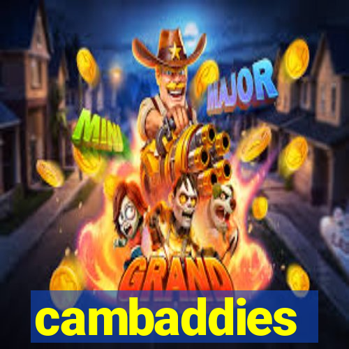 cambaddies