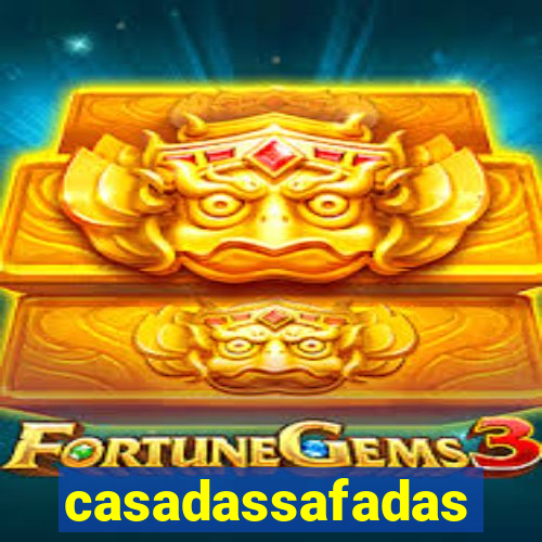 casadassafadas