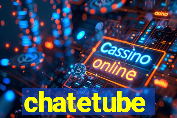 chatetube
