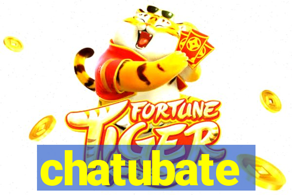 chatubate