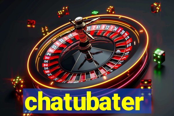 chatubater