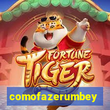 comofazerumbey