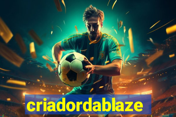 criadordablaze