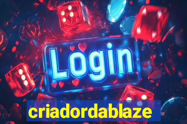 criadordablaze