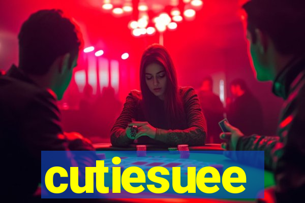 cutiesuee