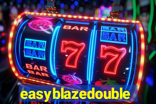 easyblazedouble