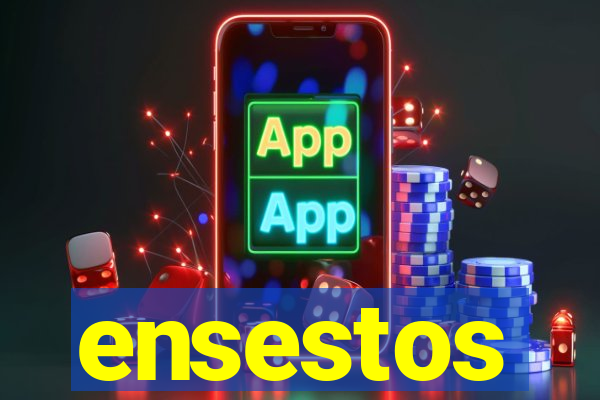 ensestos