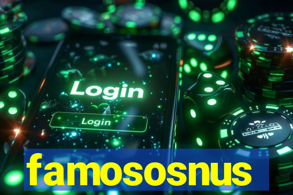 famososnus