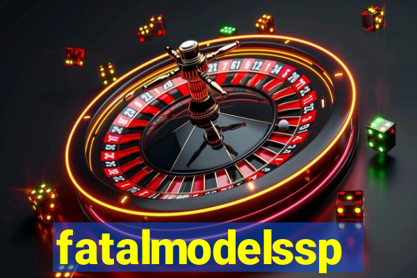 fatalmodelssp
