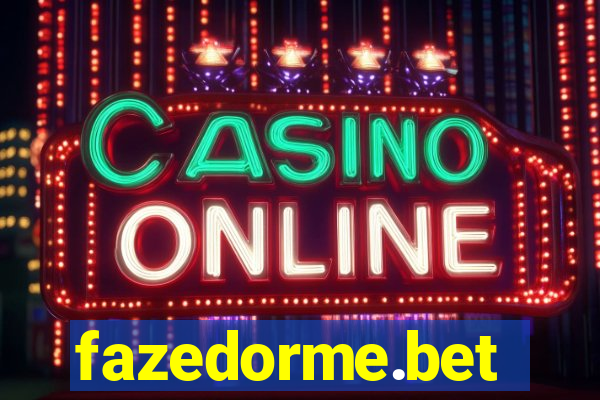 fazedorme.bet