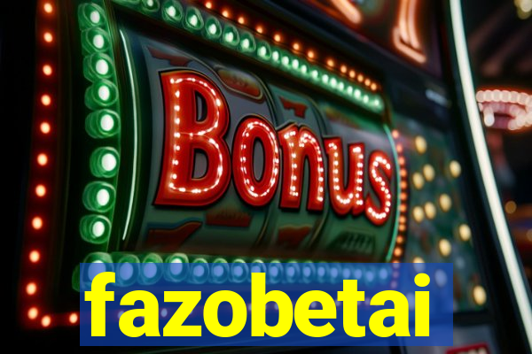 fazobetai
