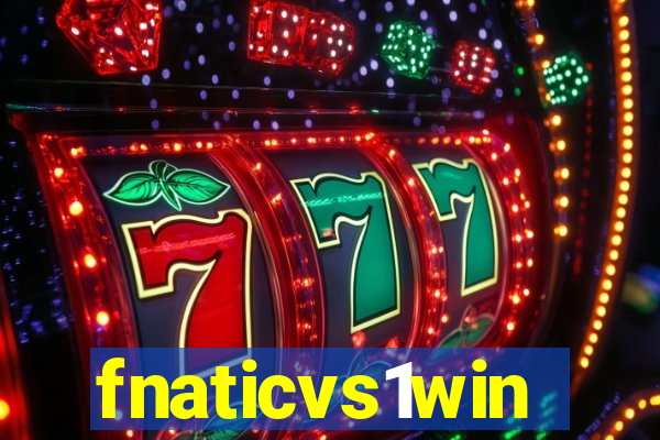 fnaticvs1win