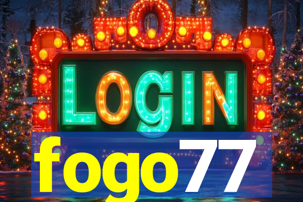 fogo77