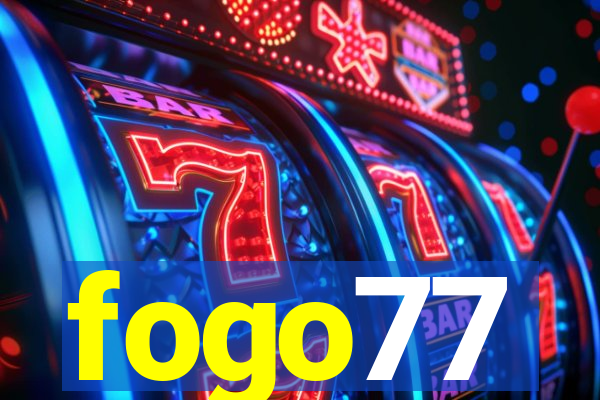 fogo77