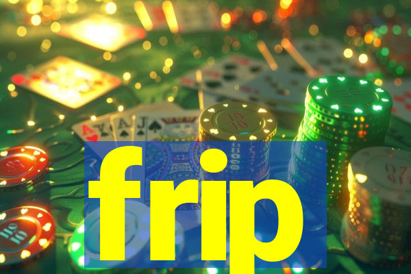 frip