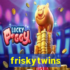 friskytwins