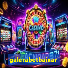 galerabetbaixar