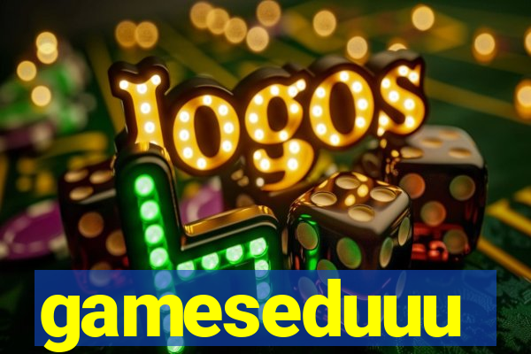 gameseduuu
