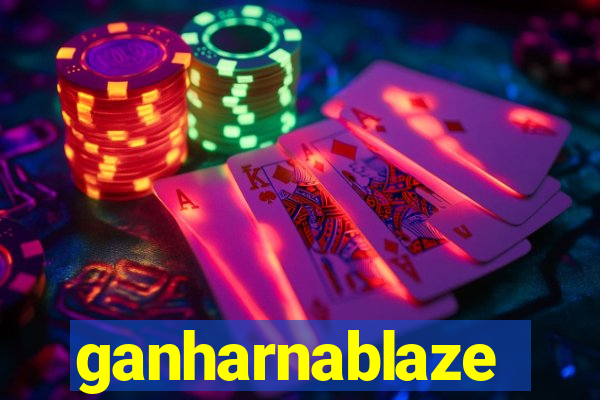 ganharnablaze