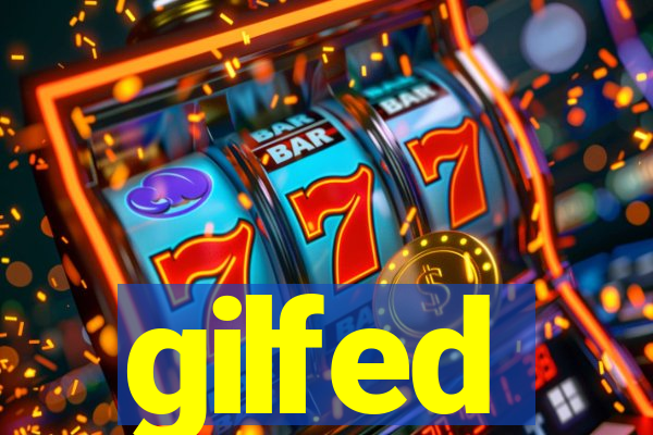 gilfed