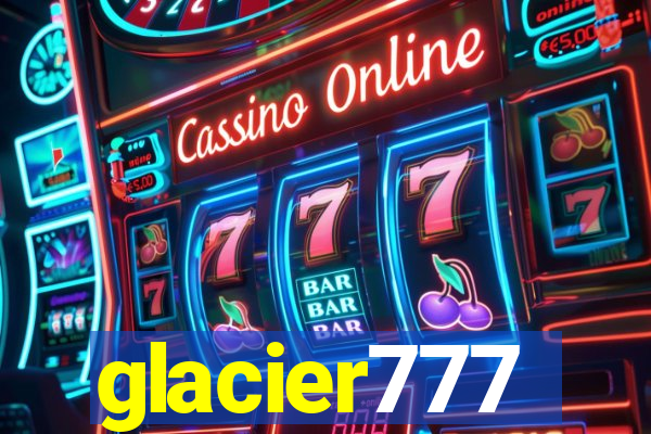glacier777