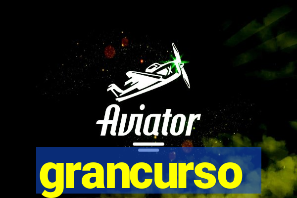 grancurso