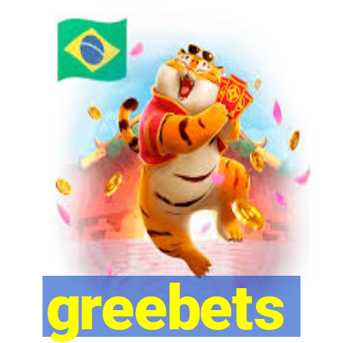 greebets