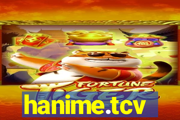 hanime.tcv