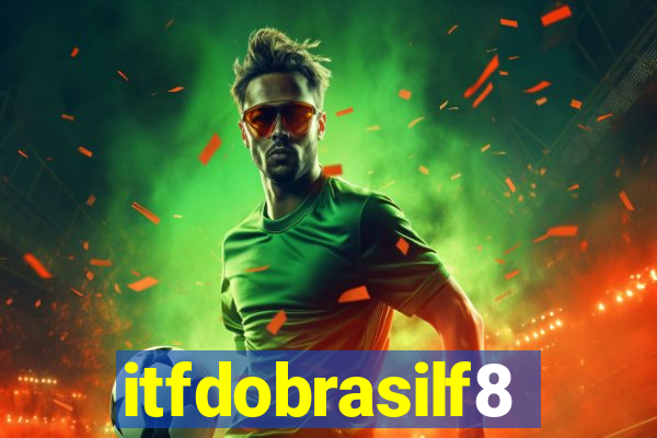 itfdobrasilf8