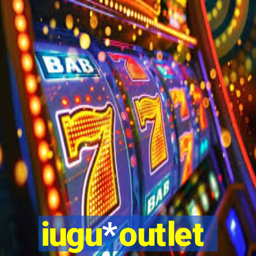 iugu*outlet