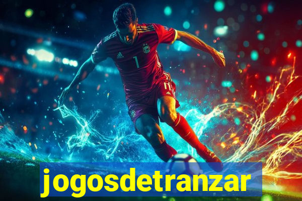 jogosdetranzar
