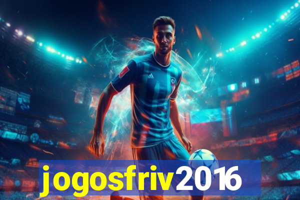 jogosfriv2016