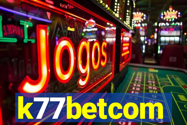 k77betcom