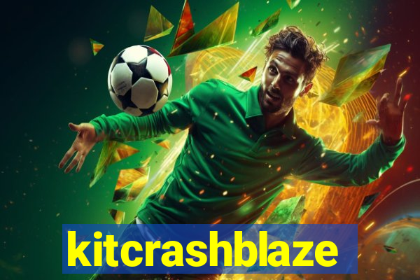 kitcrashblaze