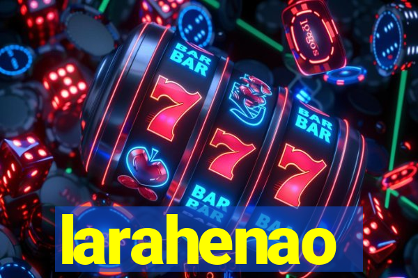 larahenao