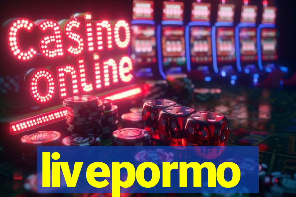 livepormo
