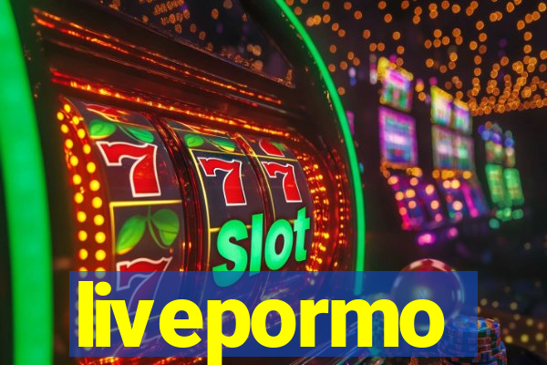 livepormo