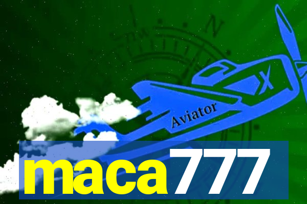 maca777