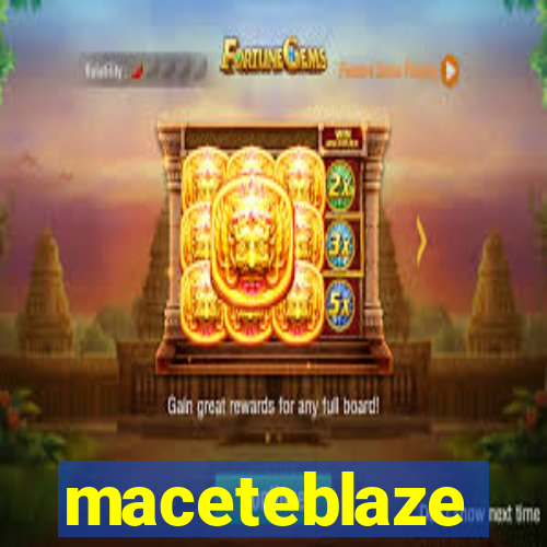 maceteblaze