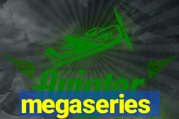 megaseries