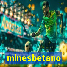 minesbetano