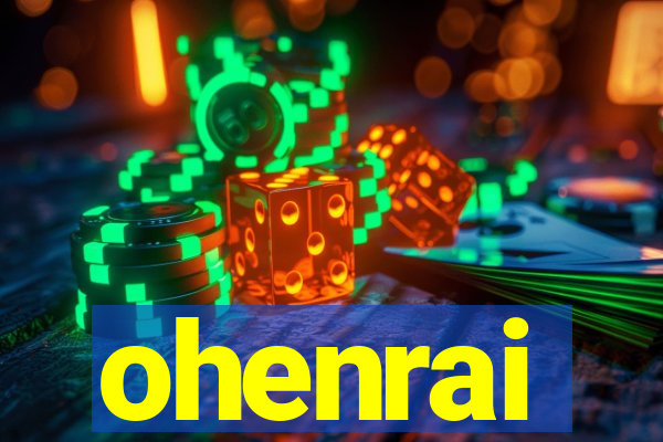 ohenrai
