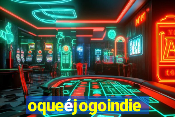 oqueéjogoindie
