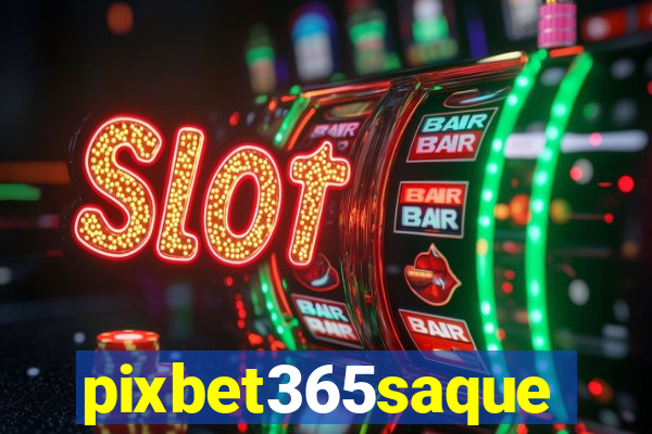 pixbet365saque